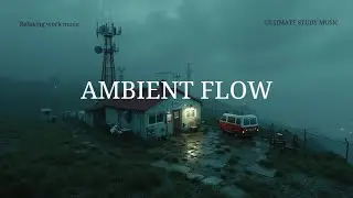 Misty Mountain Deep Work Chillout ~ Focus Music for Study & Relaxation 🌧️