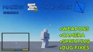 Working on Weapons, Sprinting & more | GTA V SERIES ROBLOX (Episode 2)