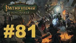 Z's Pathfinder: Kingmaker 2nd run (Tiefling paladin/Hard mode) - #81