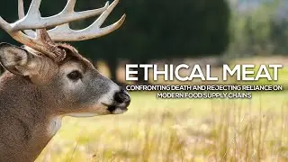 Ethical Meat, Self Reliance & Rejecting Modern Food Supply Chain: Josh Schwencke Gastronomy Outdoors