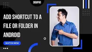 HOW TO ADD SHORTCUT TO A FILE/FOLDER ON ANDROID