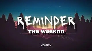 The Weeknd - Reminder (Lyrics)