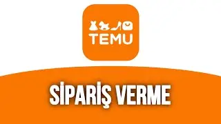 Temu Alışveriş Nasıl Yapılır - Temu Sipariş Nasıl Verilir