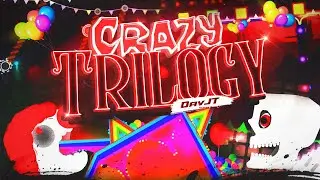 CraZy Trilogy 100% by DavJT [CraZy, CraZy II & CraZy III] Geometry Dash