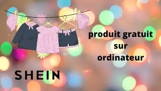 comment avoir des vêtements GRATUIT avec shein SUR ORDINATEUR