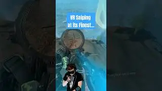 VR Sniping at its Finest 