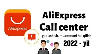AliExpressda CALL CENTER bilan gaplashish, tirik odam bilan, EVA emas!