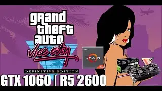 GTA Vice City Definitive Edition - GTX 1060 | R5 2600 | 1440P & 1080P Gameplay