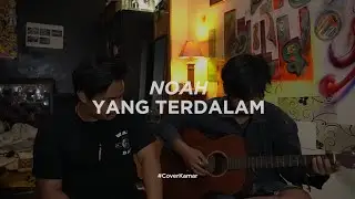 Noah - Yang Terdalam #CoverKamar (Terakhirnya si gitar malah kepentok)