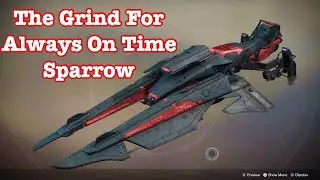 Destiny 2 - The Grind For Always On Time Sparrow