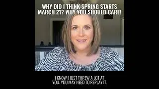 Why Did I Think Spring Started March 21 & Why Should You Care?
