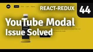 YouTube Modal Issue Solved in React Redux | Redux Shopping Cart | Part 44