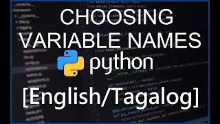Python Programming for Beginners - 7 Choosing Variable Names [English/Tagalog]