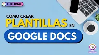 Creación de PLANTILLAS en Google Docs: Personaliza tus Documentos