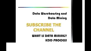 WHAT IS DATA MINING? | KNOWLEDE DISCOVERY IN DATABASES (KDD) | DATA WAREHOUSING AND DATA MINING
