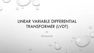 LINEAR VARIABLE DIFFERENTIAL TRANSDUCER | LVDT | TRANSDUCERS | ELECTRICAL ENGINEERING | SEM 3