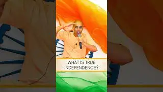 What is True Independence? | Gauranga Darshan Das