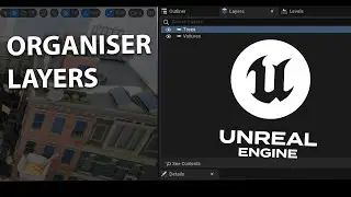 TIPS Unreal Engine 5 - Les layers, sauvegarder des groupes de sélection