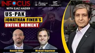 InFocus With Ejaz Haider EP53: Pak-US, Jonathan Finer's Unfine Moment