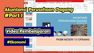 [PART 1] KELAS XII SMA EKONOMI "AKUNTASI PERUSAHAAN DAGANG" | VIDEO PEMBELAJARAN