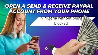 How to create a PayPal account with your phone in Nigeria 2022(send & receive funds step by step)