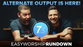 EasyWorship 7.3 Release Rundown - Alternate Output is here!