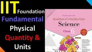 Fundamentals of physical quantity & Units | IIT Foundation | Science - Physics - Best explained