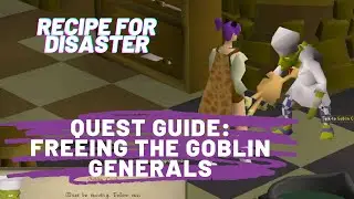 Freeing the Goblin Generals - Recipe for Disaster Quest Guide OSRS Subquest RFD