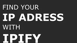 How to find your IP adress with the Ipify API