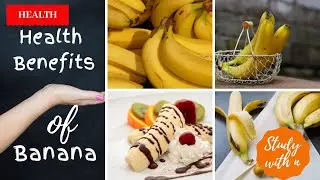 Health Benefits of Banana