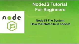 NodeJS Tutorial For Beginners Part21 # File System   How to Delete File in NodeJS using FS Module