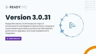 ReadyCMS v3.0.31: Major UI Enhancements & New Customizable Features