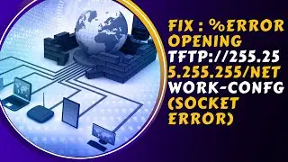 How to FIX : %Error opening tftp://255.255.255.255/network-confg (Socket error) | Urdu