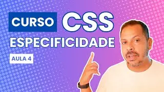 Curso de CSS: Especificidade - Aula 4
