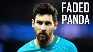 Lionel Messi ● Faded/Panda - Skills & Goals 2017