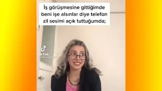 iş görüşmesine gittiğimde beni işe alsınlar diye telefon zil sesimi açık unuttuğumda...