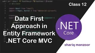 Data First Approach of Entity Framework in ASP.NET Core MVC | Class 12
