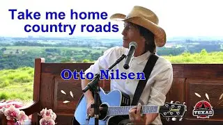Take me home country roads - John Denver (By Otto Nilsen)