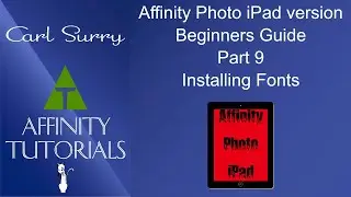 Affinity Photo iPad version – Beginners Guide pt 09 - Installing Fonts