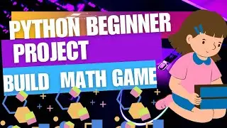 Python Project for Beginners| Build a Math Game 