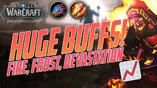 HUGE BUFFS! Devastation Evoker, Fire Mage, and Frost Mage are ramping.