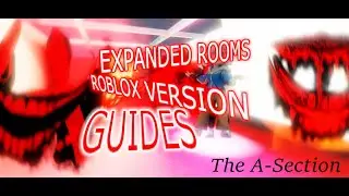 Expanded Rooms: Roblox Version Guides: The A-Section Guide