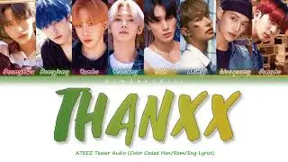 ATEEZ (에이티즈) - 'THANXX' Lyrics | Color Coded Han/Rom/Eng | kimtaechiii
