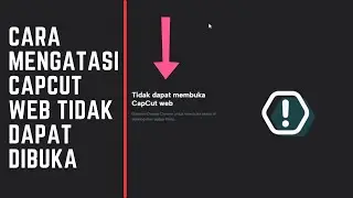 Cara Mengatasi Tidak Dapat Membuka Capcut Web
