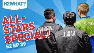 H2WHAT? Season 2, Episode 39: All-Stars Special