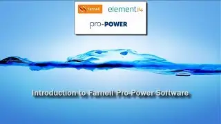 Video 2/5 - Farnell element14 Pro-Power Software Introduction
