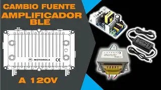 Cambio de fuente amplificador BLE de 60/90  A 110v