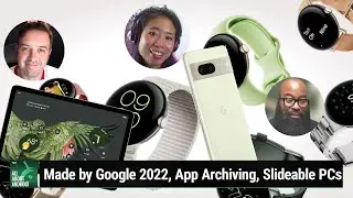 Google Pixel Event 2022 Wrap Up - Made by Google 2022, App Archiving, Slideable PCs