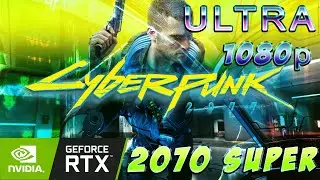 CYBERPUNK 2077 PC Benchmark  | ULTRA SETTINGS | RTX 2070 SUPER + RYZEN 1700x