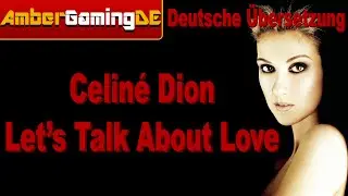Celine Dion - Lets Talk About Love (Deutsche Übersetzung)
